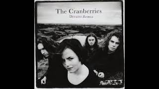 The Cranberries  Dreams Remix [upl. by Essenaj]