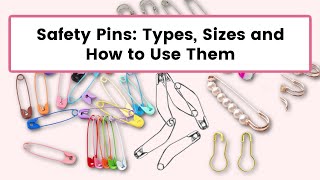 Safety Pins Types Sizes and How to Use Them [upl. by Grochow279]