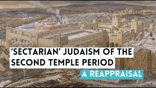 Sectarian Judaism of the Second Temple Period A Reappraisal Montefiore Lecture 2023 [upl. by Kylila162]