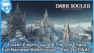 Rescuing Loyce Knights amp Burnt Ivory King  Full Narrated Walkthrough Part 26  Dark Souls II SotFS [upl. by Hulburt262]