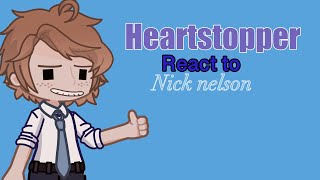 Heartstopper react to nick nelson  SHORT  GCRV  NOT GOOD  COMPLETE [upl. by Kronick]