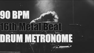 16th METAL Beat  Drum Metronome Loop  90 BPM [upl. by Anilocin]