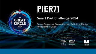 PIER71™ Great Circle Smart Port Challenge Grand Final  19 November 2024 [upl. by Eittod774]