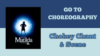 Go To Choreography  Chokey Chant and Scene  Matilda Jr [upl. by Lorain564]