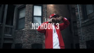 Sdot  No Hook 3 Official Video [upl. by Loginov708]