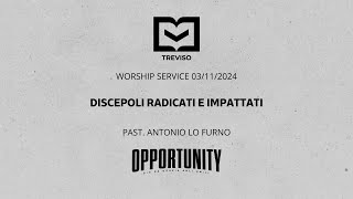 Discepoli radicali e impattati  Worship Service  Past Antonio Lo Furno  03112024 [upl. by Niboc]