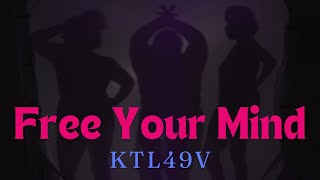 KTL49V  Free Your Mind [upl. by Arikal]