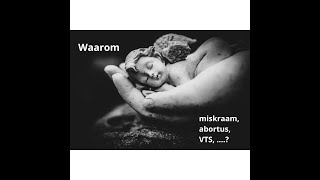 Waarom miskraam abortus VTS [upl. by Yoshi422]