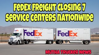 Fedex Just Announced Theyre Closing Down 7 Service Centers Nationwide  Mutha Trucker News [upl. by Leilamag]