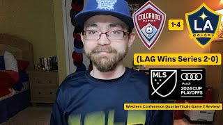 RSR6 Colorado Rapids 14 LA Galaxy 2024 MLS Cup Playoffs Western Quarterfinals Game 2 Review [upl. by Imiaj]