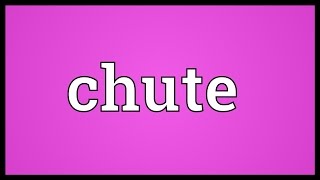 Chute Meaning [upl. by Devol]