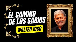 🏞El CAMINO de los SABIOS  Walter Riso🏞 [upl. by Rodrique]