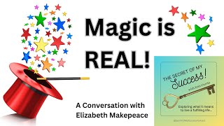 Magic is REAL  Elizabeth Makepeace E033 [upl. by Henarat]