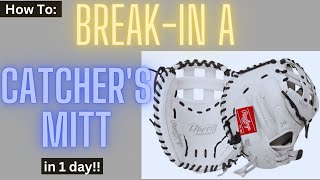 How to Break in a Catchers Mitt  Glove in 1 Day [upl. by Namar57]