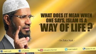 What does it mean when one says Islam is a Way of Life [upl. by Ecirbaf]