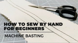 HOW TO SEW FOR BEGINNERS MACHINE BASTING [upl. by Sibeal]