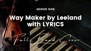 Way Maker by Leeland  Karaoke  Minus One with LYRICS  Full Band Cover [upl. by Durarte]