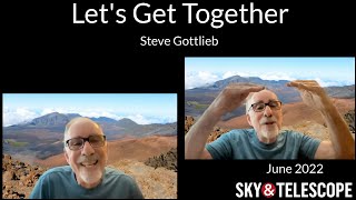 Sky amp Telescope Series Steve Gottlieb on Lets Get Together [upl. by Annoved]