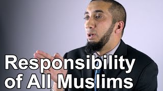 The Responsibility of All Muslims  Nouman Ali Khan  Quran Weekly [upl. by Austen]