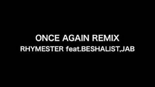 ONCE AGAIN REMIX  RHYMESTER feat BESHALISTJAB [upl. by Krigsman]