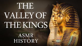 The Valley of the Kings  Full History  Relaxing History ASMR [upl. by Ynwat]