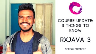 22 Course Update RxJava3  3 things to know [upl. by Moseley]