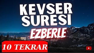 Kevser Suresi KOLAY ezberle  İnna atayna Kel kevser suresi okunuşu  Kevser Suresi 10 Tekrar [upl. by Thacher155]