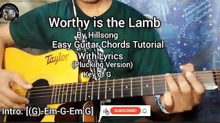 Worthy is The Lamb  Hillsong  Guitar Chords Tutorial with lyrics Plucking [upl. by Terrej]