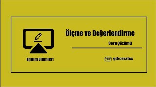 1 Soru Çözümü Ölçme ve Değerlendirme  Temel Kavramlar I [upl. by Audrye415]