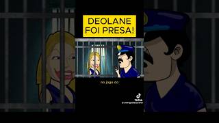 Deolane Foi Presa 😂🇧🇷deolane brasil lula humor memes comedia viraliza piadas [upl. by Ardeen745]