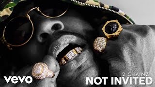 2 Chainz  Not Invited Official Audio [upl. by Skinner745]