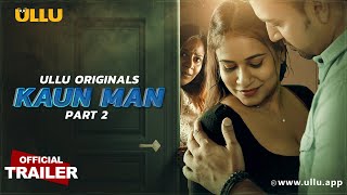 Kaun  Man  Part  02  Official Trailer  Ullu Originals  Releasing on  09th July [upl. by Ahsimak64]