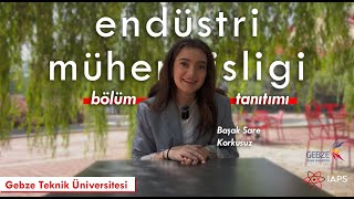 Gebze Teknik Üniversitesi  Endüstri Mühendisliği Bölümü Tanıtımı [upl. by Esoj]