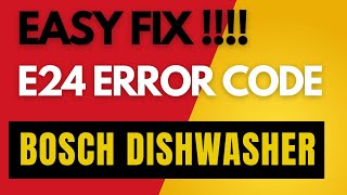 Quick Fix Resolving E24 Error Code on Bosch Dishwasher [upl. by Hirasuna]