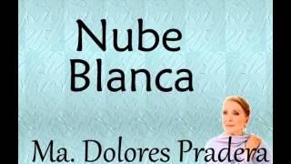 María Dolores Pradera Nube Blanca [upl. by Baggott27]