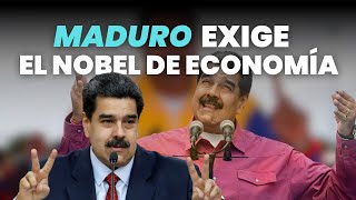 Maduro exige el Nobel de Economía [upl. by Drofkcor33]