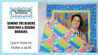 Sewing the Quilt Top Together  Blocks and Borders  Learn How to Make a Quilt [upl. by Genesia]