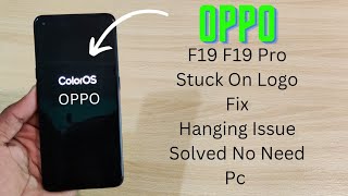 Oppo F19 F19 Pro Flash Stuck On Logo Fix  Hang On Oppo Logo Solution Without Pc 2022 [upl. by Netsrijk]