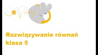 Rozwiązywanie równań klasa 5 [upl. by Enilarak]