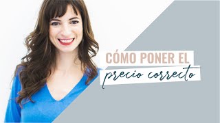 Cómo poner el precio correcto a tus productos o servicios  Laura Ribas [upl. by Eednac]