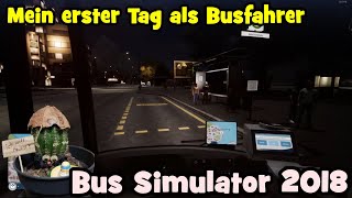 01  Bus Simulator 2018 Die erste Fahrt Chaos amp Verspätungen garantiert  Anfänger am Steuer [upl. by Yolanthe]