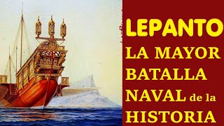 Lepanto La mayor batalla naval de la historia ¡Descubre cómo se libró [upl. by Shelden]