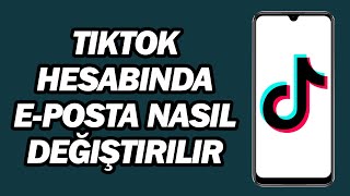 TikTok Hesabinda Eposta Nasil Değiştirilir  Adım Adım [upl. by Ripp605]