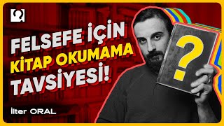 Felsefe İçin Kitap Okumama Tavsiyesi  İlter Oral [upl. by Nnylireg]