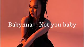 Babynna  Not Your Baby Lyrics Video [upl. by Anitsua]