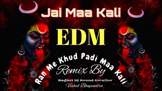 Ran Me Kud Padi Mahakali  Edm Bass Drop  DJ Vishal Bhupendra Gwl 🔥 DJ Paras Mauranipur [upl. by Aggri187]