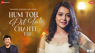 Hum Toh Dil Tak Chahte The  Anu Malik x Nishtha Sharma  Azeem Shirazi  Zee Music Originals [upl. by Nerra230]