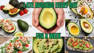 I Ate Avocado Every Day For A Week avocado health healthyfood healthy recipe challenge [upl. by Aehtorod]