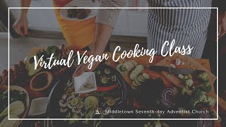 Vegan Cooking Class  March 2021 [upl. by Ripp]