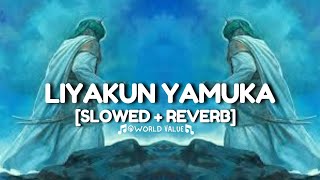 Nasheed  Liyakun yawmuka Slowed  Reverb  WORLD VALUE [upl. by Suertemed]